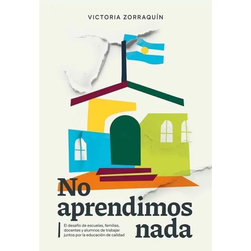 NO APRENDIMOS NADA - VICTORIA ZORRAQUIN