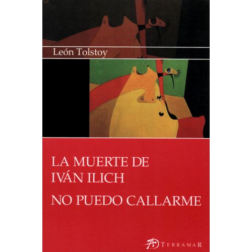 LA MUERTE DE IVAN ILICH - NO PUEDO CALLARME - LEON TOLSTOI