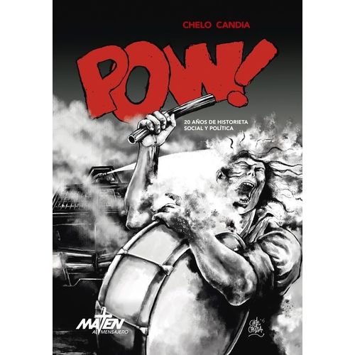 POW! 20 AÑOS DE HISTORIETA SOCIAL Y POLITICA - CHELO CANDIA