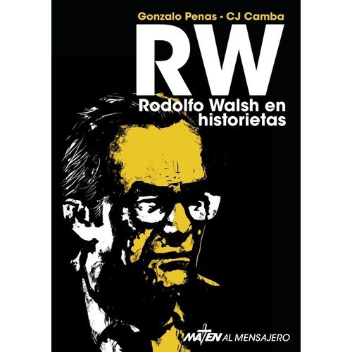 RW - RODOLFO WALSH EN HISTORIETAS - PENAS - CAMBA