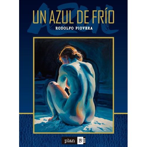 UN AZUL DE FRIO - RODOLFO PIOVERA