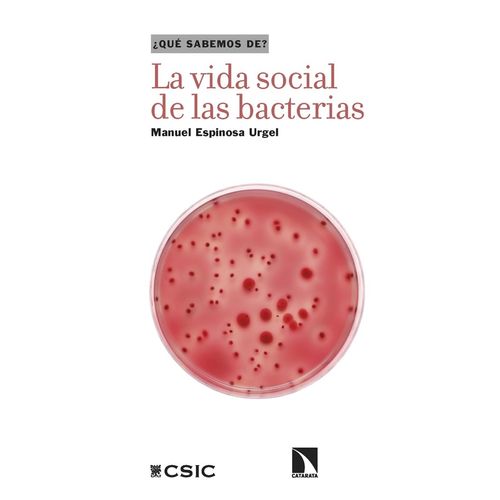 LA VIDA SOCIAL DE LAS BACTERIAS - QUE SABEMOS DE?