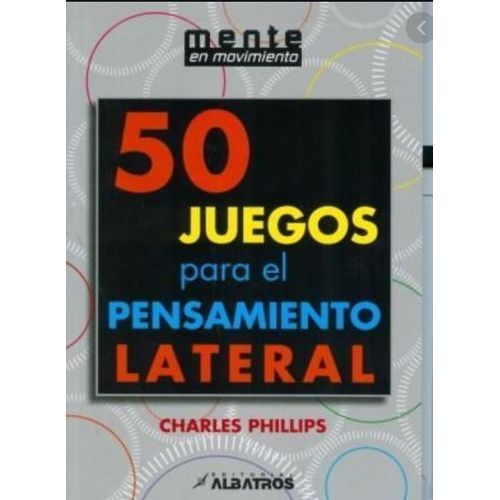 50 JUEGOS PARA EL PENSAMIENTO LATERAL