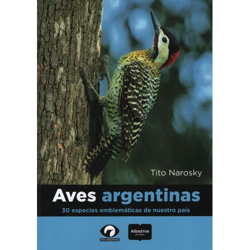 LIBRO AVES ARGENTINAS 30 ESPECIES EMBLEMATICAS DE NUESTRO PA