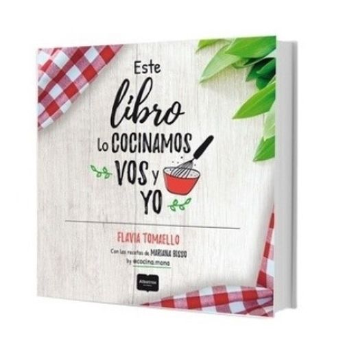 ESTE LIBRO LO COCINAMOS VOS Y YO - CON LAS RECETAS DE MARIAN