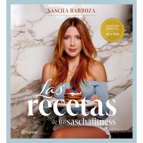 LAS RECETAS DE SASCHA FITNESS - SASCHA BARBOZA