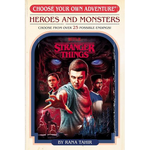 STRANGER THINGS: HEROES AND MONSTERS - CHOOSE YOUR OWN ADVEN