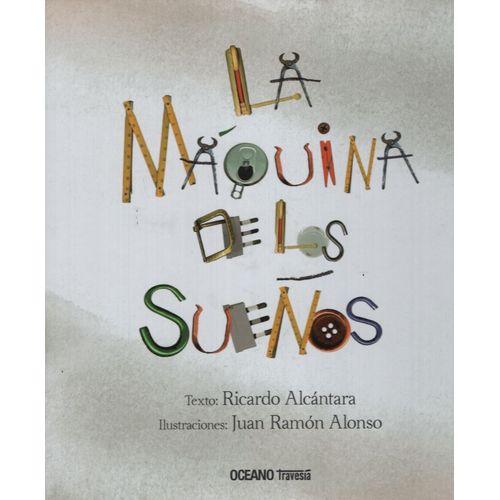 LA MAQUINA DE LOS SUEÑOS - ALCANTARA RICARDO (TAPA DURA)