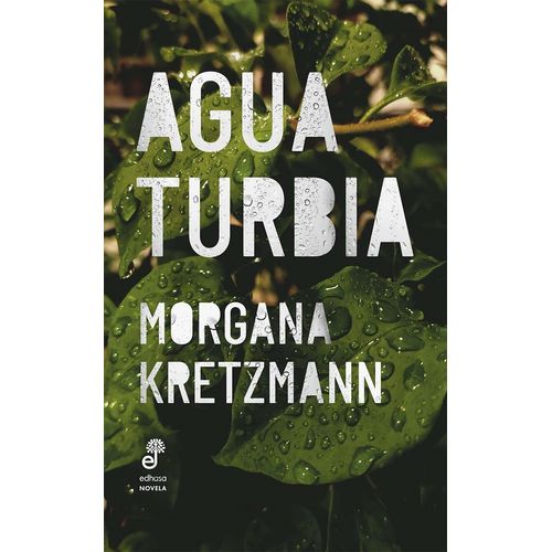 AGUA TURBIA - MORGANA KRETZMANN