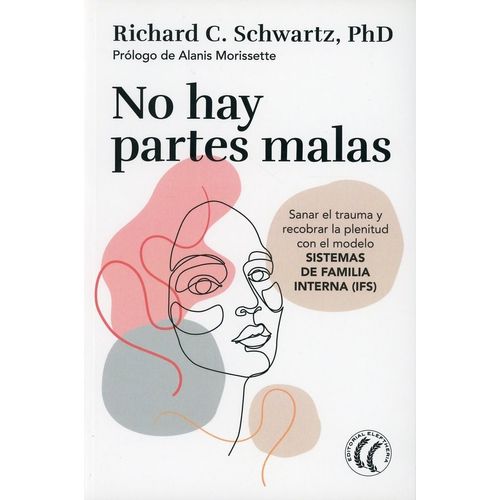 NO HAY PARTES MALAS - RICHARD C. SCHWARTZ