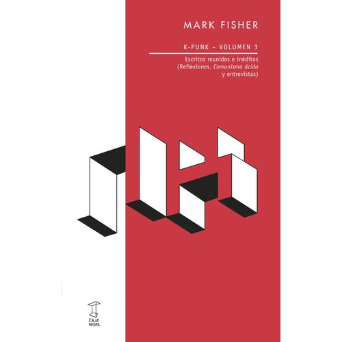 K PUNK - VOL. 3 - ESCRITOS REUNIDOS E INEDITOS - MARK FISHER