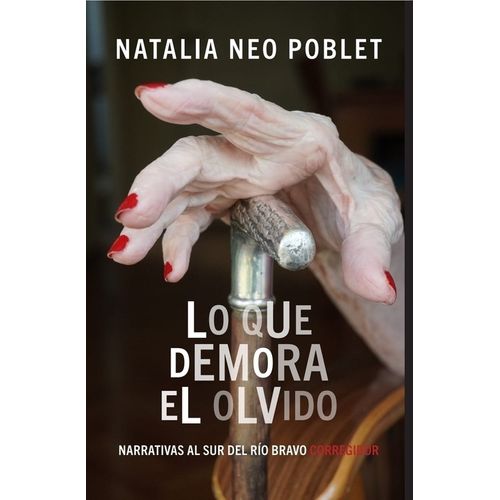 LO QUE DEMORA EL OLVIDO - NATALIA NEO POBLET