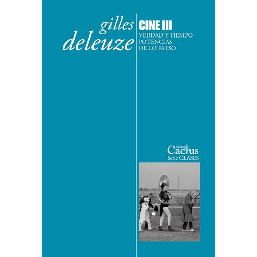 CINE III - VERDAD Y TIEMPO - POTENCIAS DE LO FALSO - GILLES