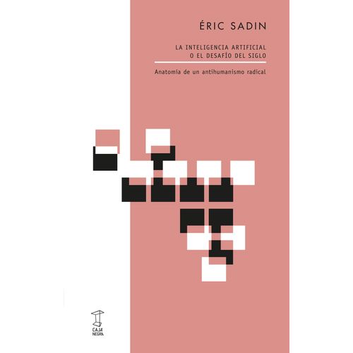 LA INTELIGENCIA ARTIFICIAL O EL DESAFIO DEL SIGLO - ERIC SAD