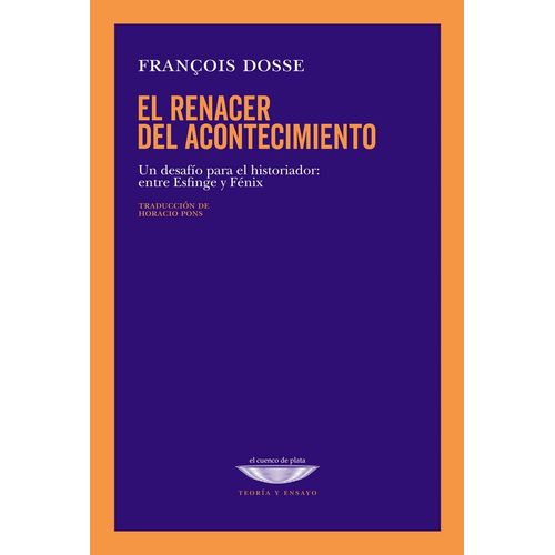 EL RENACER DEL ACONTECIMIENTO - FRANCOIS DOSSE