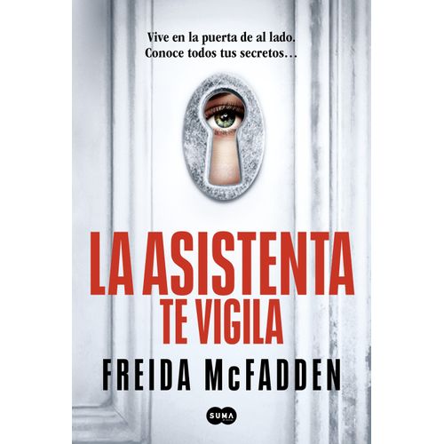 LA ASISTENTA TE VIGILA - FREIDA MCFADDEN