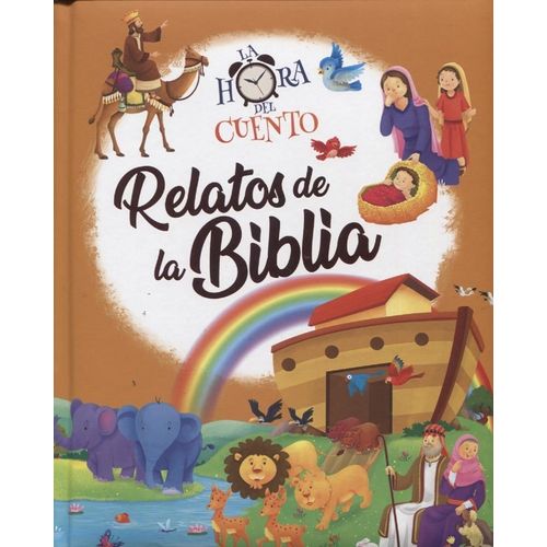 RELATOS DE LA BIBLIA - LA HORA DEL CUENTO RELATOS DE LA BIBLIA - LA HORA DEL CUENTO