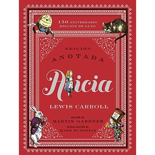 ALICIA - EDICION ANOTADA 150 ANIVERSARIO - LEWIS CARROLL