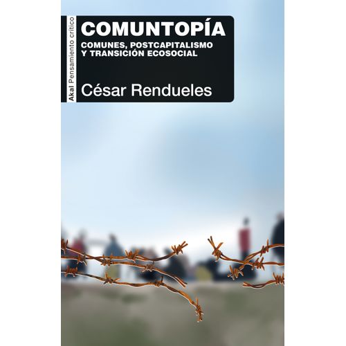 COMUNTOPIA - COMUNES, POSTCAPITALISMO Y TRANSICION ECOSOCIAL