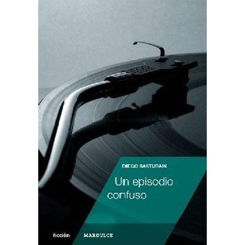 UN EPISODIO CONFUSO - DIEGO SASTURAIN