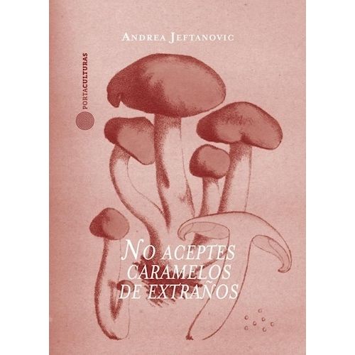 NO ACEPTES CARAMELOS DE EXTRAÑOS - ANDREA JEFTONVIC