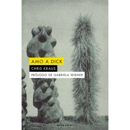 AMO A DICK - CHRIS KRAUS