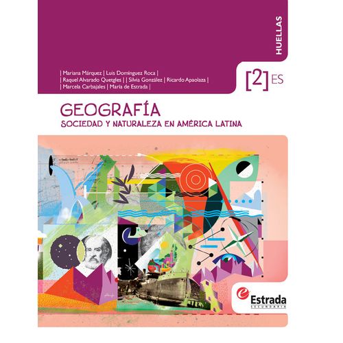 GEOGRAFIA 2 ES HUELLAS - SOCIEDAD Y NATURALEZA EN AMERICA LA