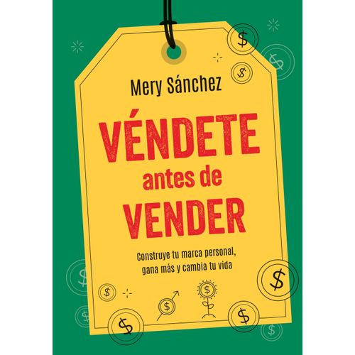 VENDETE ANTES DE VENDER - MERY SANCHEZ