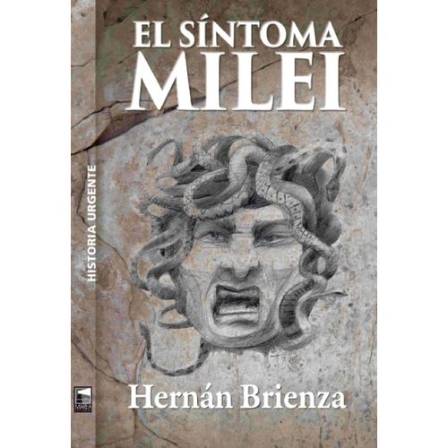 EL SINTOMA MILEI - NOTAS PARA UNA ARGENTINA FALLIDA