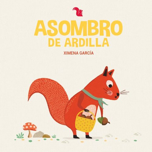 ASOMBRO DE ARDILLA - XIMENA GARCIA ASOMBRO DE ARDILLA - XIMENA GARCIA