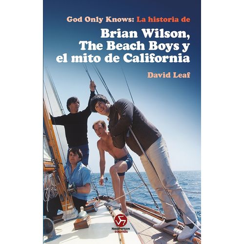 GOD ONLY KNOWS: LA HISTORIA DE BRIAN WILSON, THE BEACH BOYS