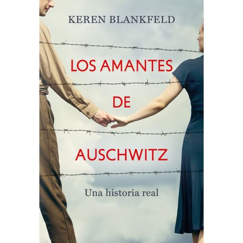 LOS AMANTES DE AUSCHWITZ - KEREN BLANKFELD