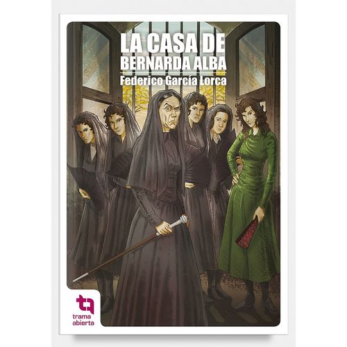 LA CASA DE BERNARDA ALBA - TRAMA ABIERTA