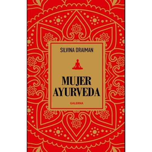 LIBRO MUJER AYURVEDA / SILVINA DRAIMAN
