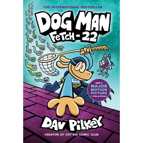 DOG MAN - FETCH-22 - DOG MAN 8 - DAV PILKEY