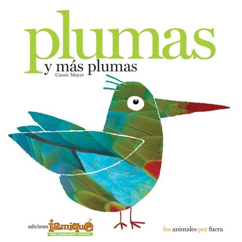 PLUMAS Y MAS PLUMAS - LOS ANIMALES POR FUERA PLUMAS Y MAS PLUMAS - LOS ANIMALES POR FUERA