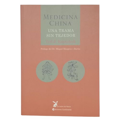 MEDICINA CHINA - UNA TRAMA SIN TEJEDOR - TED J. KAPTCUK