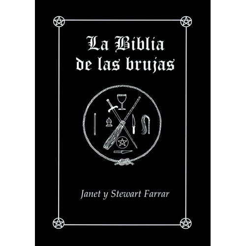LA BIBLIA DE LAS BRUJAS - JANET Y STEWART FARRAR