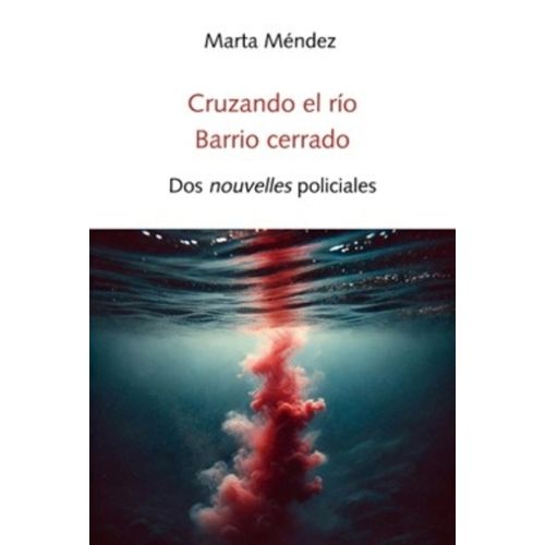CRUZANDO EL RIO BARRIO CERRADO - MARTA MENDEZ
