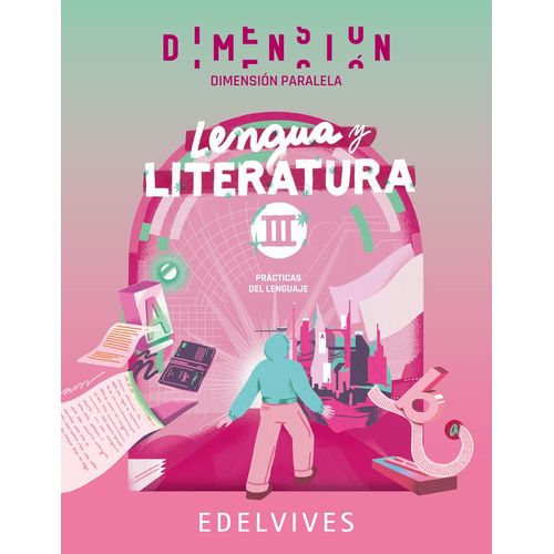 LENGUA Y LITERATURA 3 - DIMENSION PARALELA - EDELVIVES