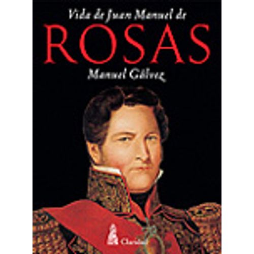 VIDA DE JUAN MANUEL DE ROSAS