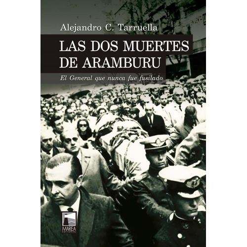 LAS DOS MUERTES DE ARAMBURU - ALEJANDRO C. TARRUELLA