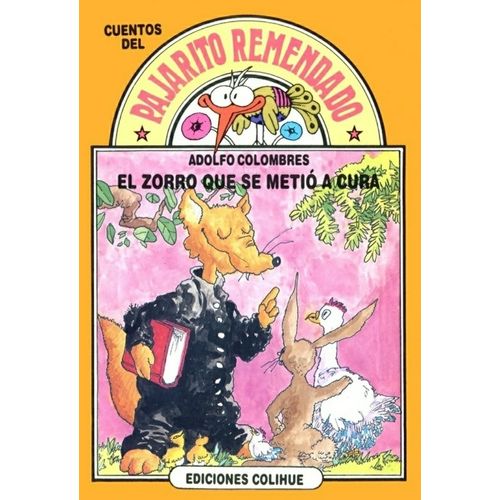 EL ZORRO QUE SE METIO A CURA - DEL PAJARITO REMENDADO - COLO
