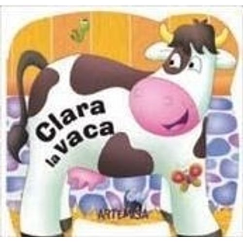 LIBRO CLARA, LA VACA - AMIGOS DE LA GRANJA LIBRO CLARA, LA VACA - AMIGOS DE LA GRANJA