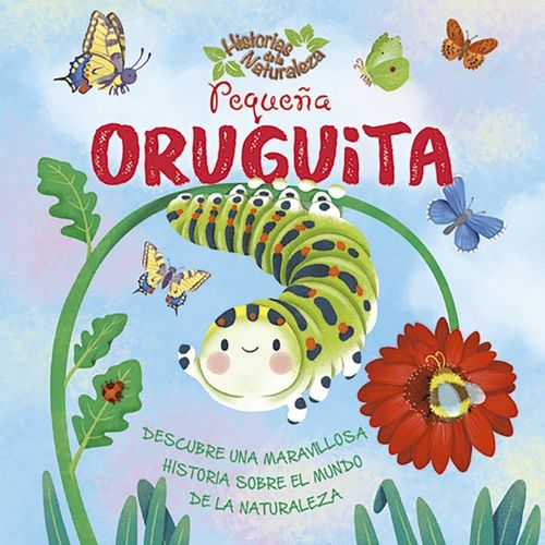 PEQUEÑA ORUGUITA PEQUEÑA ORUGUITA