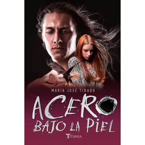 LIBRO ACERO BAJO LA PIEL - HOMBRES DE ACERO 2 - MARIA JOSE T
