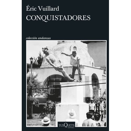 CONQUISTADORES - ERIC VUILLARD