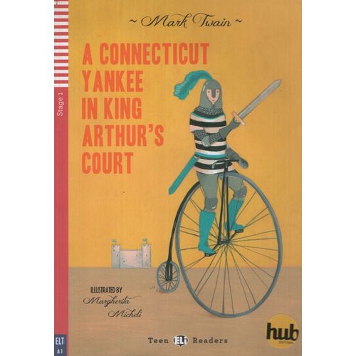 CONNECTICUT YANKEE IN KING ARTHUR'S COURT - TEEN HUB READERS
