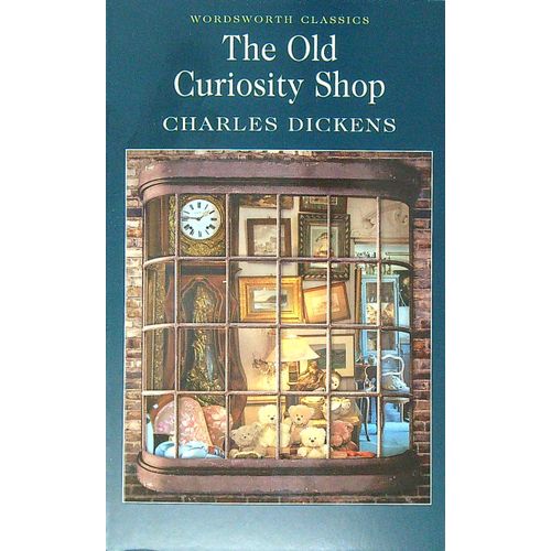 THE OLD CURIOSITY SHOP - WORDSWORTH CLASSICS