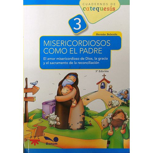 MISERICORDIOSOS COMO EL PADRE 3 - CUADERNOS DE CATEQUESIS MISERICORDIOSOS COMO EL PADRE 3 - CUADERNOS DE CATEQUESIS